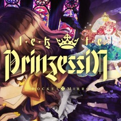 Letzte Prinzessin 【Pocket Mirror Fan Song】