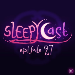 SleepyCast S2:E27 - [Le Rancid Red Boca]