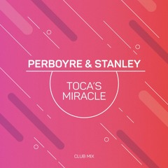 Perboyre & Stanley - Toca's Miracle (Club Mix)
