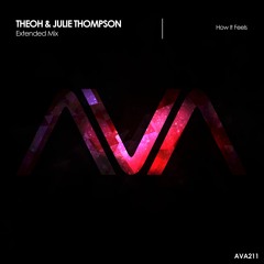 AVA211 - Theoh & Julie Thompson - How It Feels *cut from ASOT853* *Out Now!*