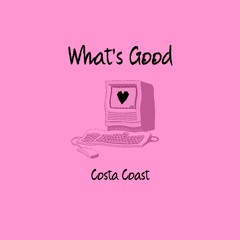 What's Good [prod. Royal Audio Tunes]