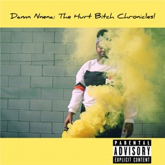 "Not the Thumb" Chapter 1-  "Damn Nnena: The Hurt Bitch Chronicles !"