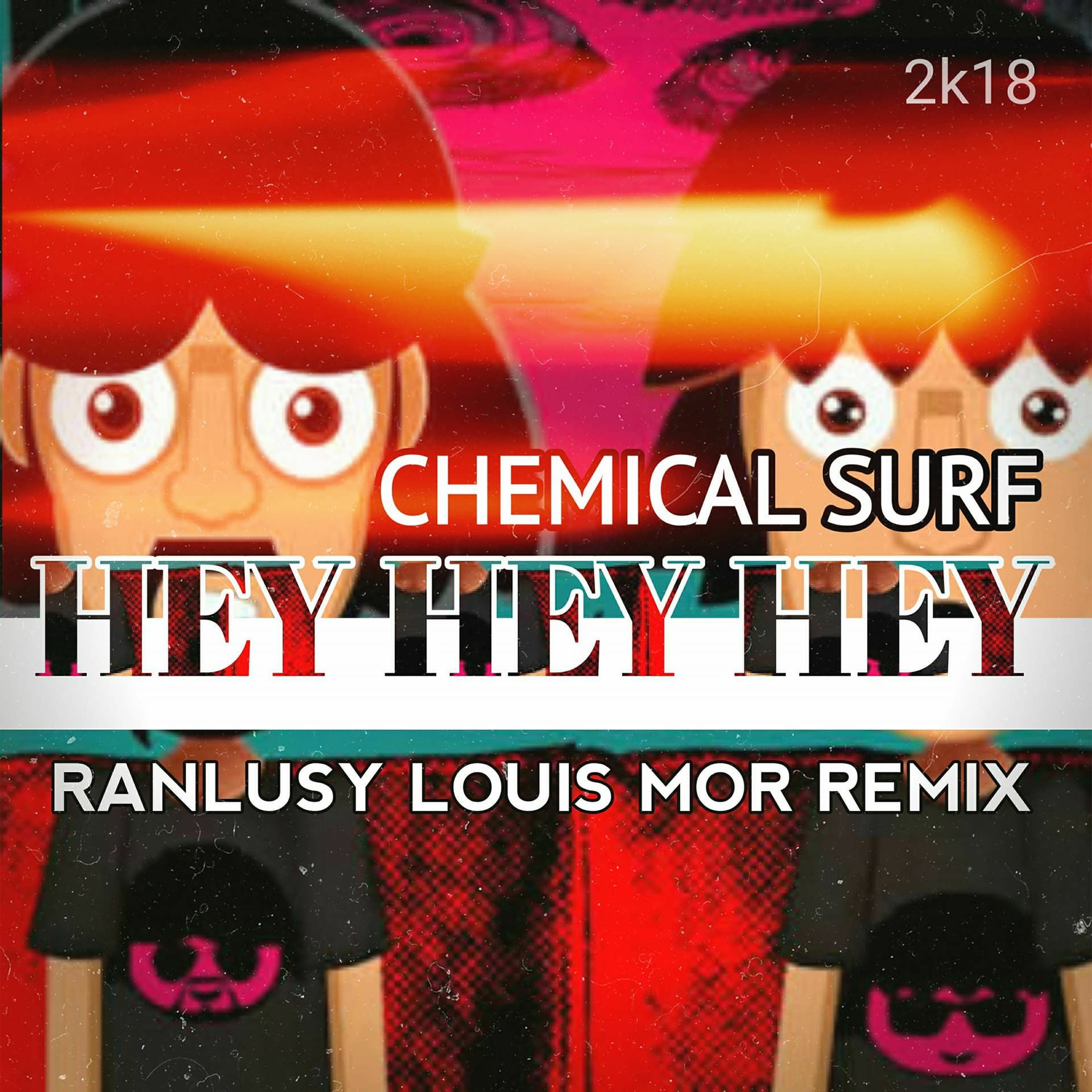 Hey Hey Hey 2k18 (Ranlusy Louis Mor Remix)Chem!cal Surf episode artwork