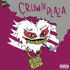 GwapMizzle & Pat Ron x Crown Plaza