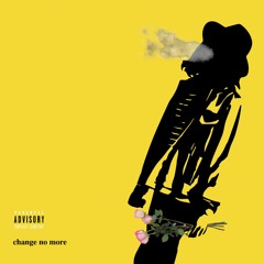 CHANGE NO MORE (ft. BRVNDO)