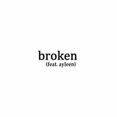 beowulf - broken (ft ayleen)