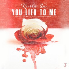 Kierra Luv - You Lied To Me ( Instrumental ) Prod.YoRittchieHitThatShit