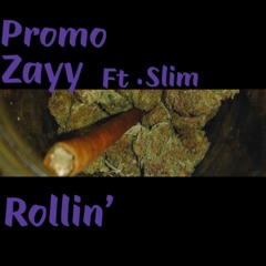 Promo Zayy- Rollin ft Slim Prod.  Jacob Lethal Beats