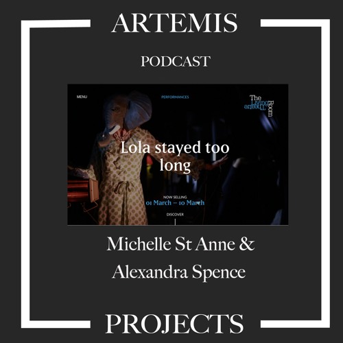 Interview: Michelle St Anne & Alexandra Spence (Living Room Theatre)(19 Oct 2017)