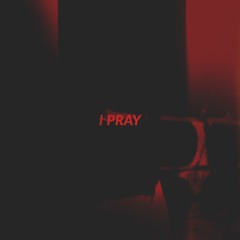 I Pray
