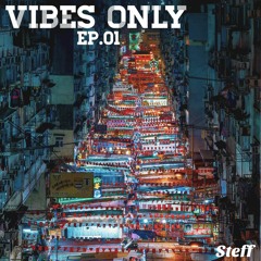 Vibes Only mix - Episode .01