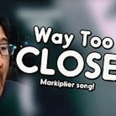 WAY TOO CLOSE! (Markiplier Remix)  Song By Endigo