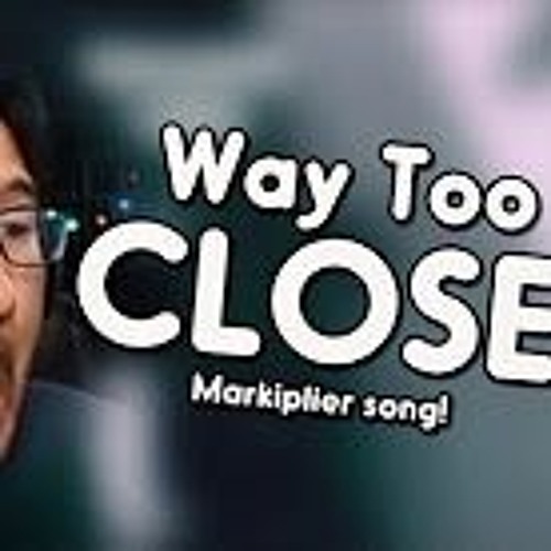 WAY TOO CLOSE! (Markiplier Remix)  Song By Endigo