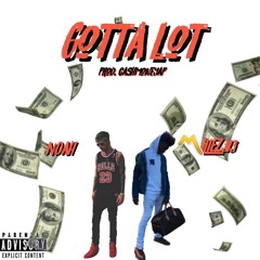 Gotta Lot (Ft. Millez313) (Prod. CashmoneyAP)