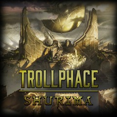 TrollPhace - Shurima [FREE DOWNLOAD]