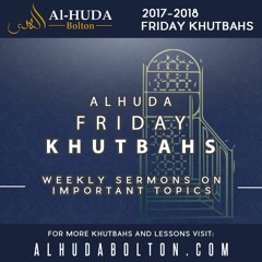 Friday Khutbahs 2017-2018