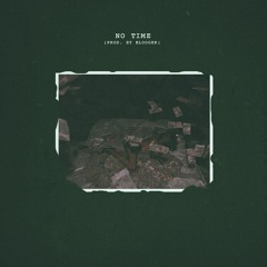 No Time (Prod. By Blooger)