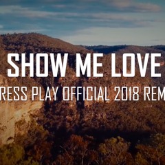 Show Me Love (Press Play 2018 Remix) - Mobin Master