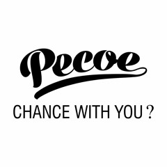 Pecoe - Chance With You (Bust A Move Edit)