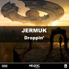 JERMUK - Droppin' (Original Mix)(FREE DOWNLOAD)
