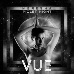 Meresha - Violet Night (VUE Remix Preview)
