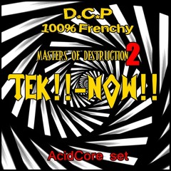 Tek!! Now!! @ Masters of Destruction 2  100% Vinyle & 100 % Frenchy acidcore set