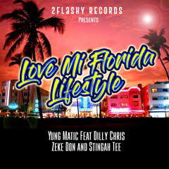 Yung Matic Feat. Zeke Don, Dilly Chris, Stingah Tee-Love Mi Florida Lifestyle