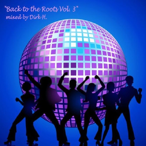 "Back to the Roots Vol. 3" mixed by Dirk H.
