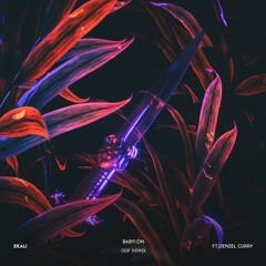 Ekali – Babylon ft. Denzel Curry (Oof Remix)