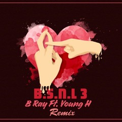 [ Remix ] B.S.N.L 3 - B RAY FT. YOUNG H ( Future Bass Remix )