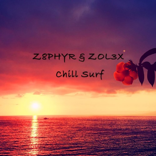 Z8phyR & ZOL3X - Chill Surf (Original Mix)