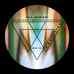 Vele - Evertone (Camiel Daamen Remix)