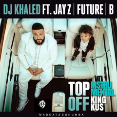 Dj Khaled ft. Jay Z; Future & Beyonce Top Off Instrumental