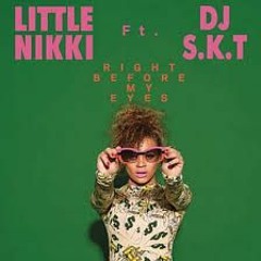 Right Before My Eyes - Dubplate - S.K.T Ft Little Nikki (DJ Pukka P)