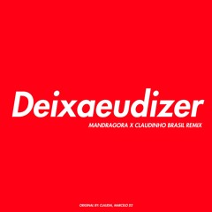 Deixa Eu Dizer Feat Claudia - Claudinho Brasil & Mandragora (Marcelo D2 Tribute)- Free Download
