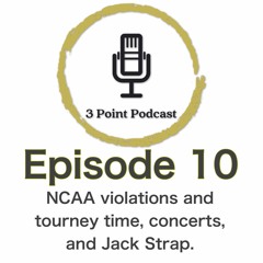 3PP 010: NCAA violations, Tourney Time, and Concert Talk.
