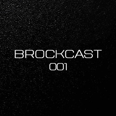 Brockcast 001