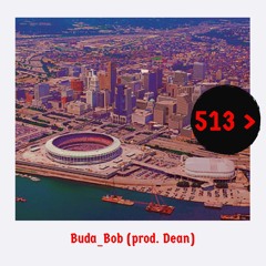 513 > - Buda_Bob (prod. dean)