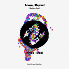 Above & Beyond ft. Richard Bedford - Northern Soul (NWYR Remix)