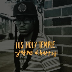 HIS HOLY TEMPLE - Instrumental by Jason D.Harris