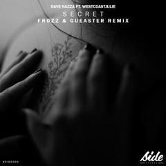 Dave Nazza Ft. WestCoastJulie - Secret (FroZz & Gueaster Remix)