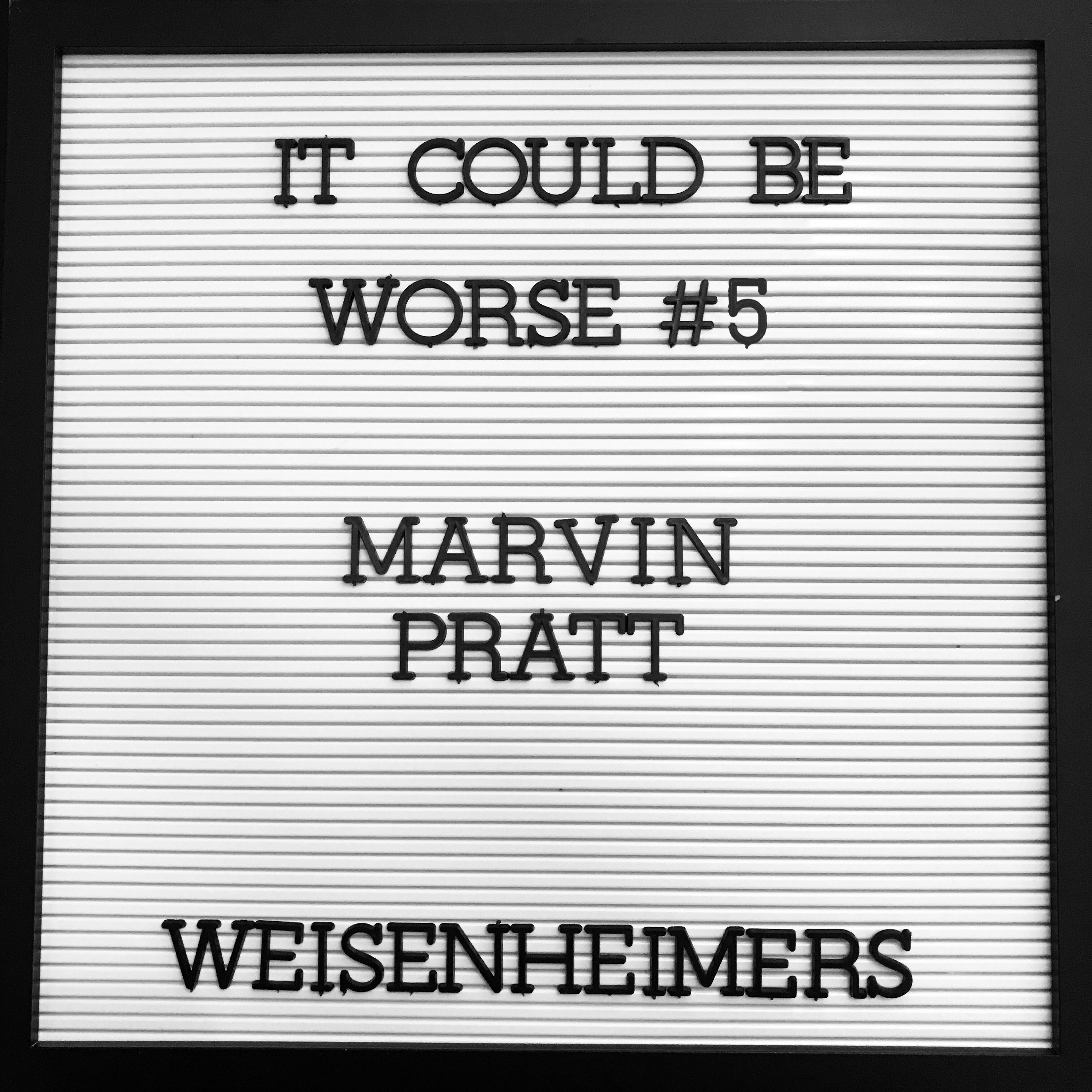 It Could Be Worse