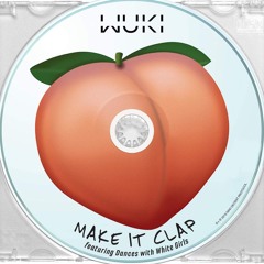Wuki - Make It Clap (feat. Dances With White Girls)(BADMOOOD FLIP)