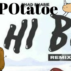 Hi Bich - -potatoe Remix