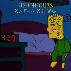 High 4 Hours - Xan Fredo X Ju Wap