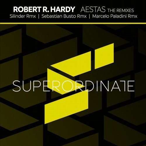 Robert R. Hardy - Aestas [Silinder Remix] OUT NOW