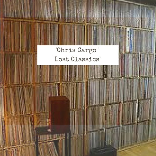Chris Cargo Lost Classics Vol One