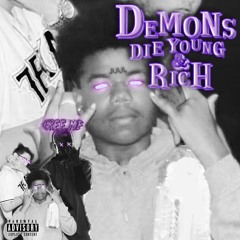 DemonsDieYoung&Rich