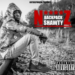 F*** NIGGAZ -  BACKPACK SHAWTY