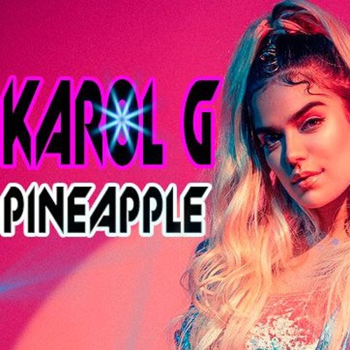 Stream KAROL G - PINEAPPLE [¡POWER! DJ JHON MOSQUERA] @ Click En  ''Comprar'' Para Descargar Gratis by DJ JHON☆MØSQUERΛ✓ | Listen online for  free on SoundCloud